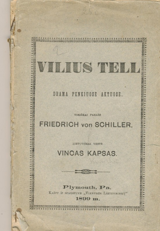 Frydrichas Šileris. „Vilius Telis“. Iš vokiečių k. vertė V. Kudirka. Plymouth, Pa. 1899 m.