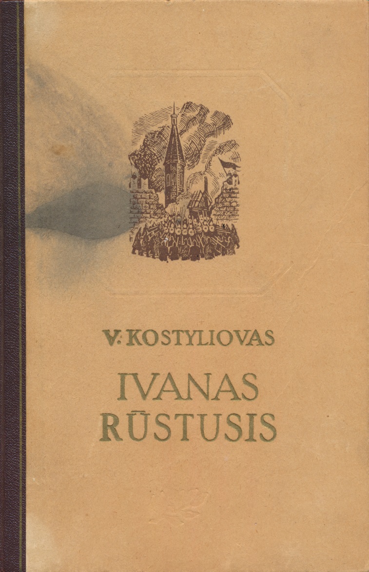 V. Kostyliovas. Ivanas Rūstusis. III knyga. Vilnius, 1952