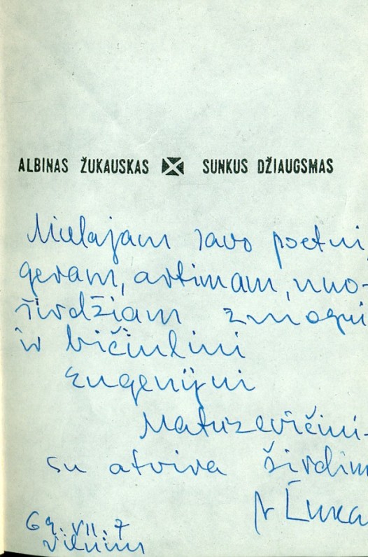 A. Žukausko dedikacija E. Matuzevičiui kn. „Sunkus džiaugsmas“. Vilnius, 1969 07 07