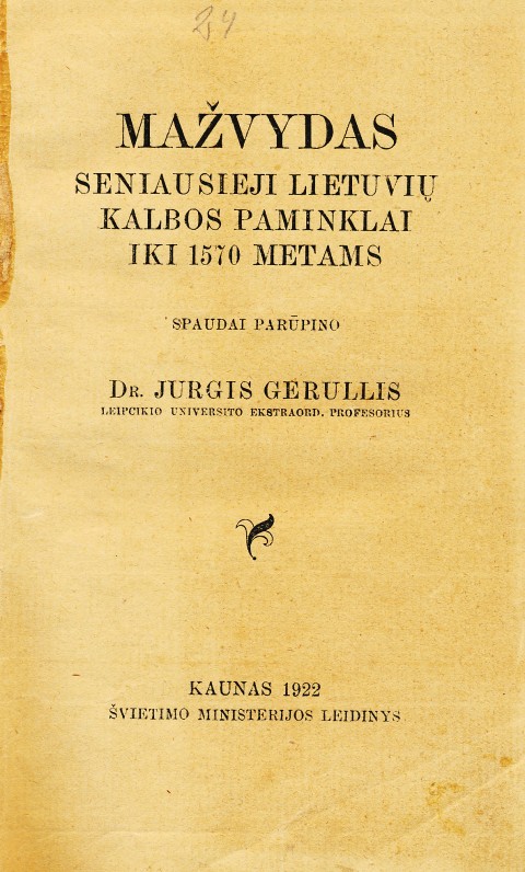 Seniausieji lietuvių kalbos paminklai iki 1570 metams. Sudarė Jurgis Gerulis. Kaunas, 1922 m. Knyga dedikuota „K. Būgai, didžiausiajam lietuvių kalbos žinovui“