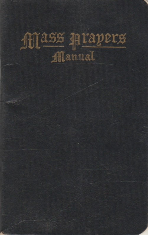 „Mass Prapers. Manual. The Holy Sacrifice of the Mass“. [Šventoji Mišių auka]. [JAV, 1938 m.] Maldynas. Anglų k.