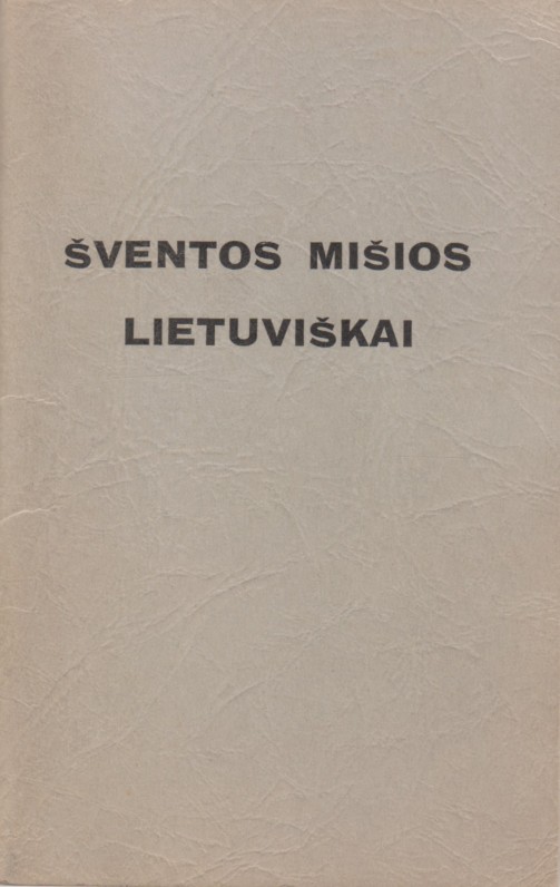 „Šventos mišios lietuviškai“. Čikaga, 1966 m. Parengė vyskupas Vincentas Brizgys