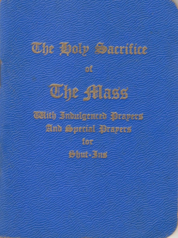 „The Holy Sacrifice of the Mass“. [Šventoji Mišių auka]. Niujorkas, 1952 m. Maldynas. Anglų k.
