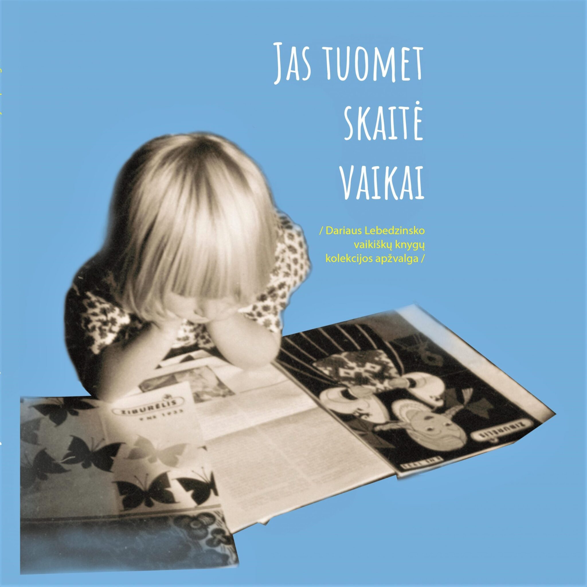 PARODOS „JAS TUOMET SKAITĖ VAIKAI“ ATIDARYMAS