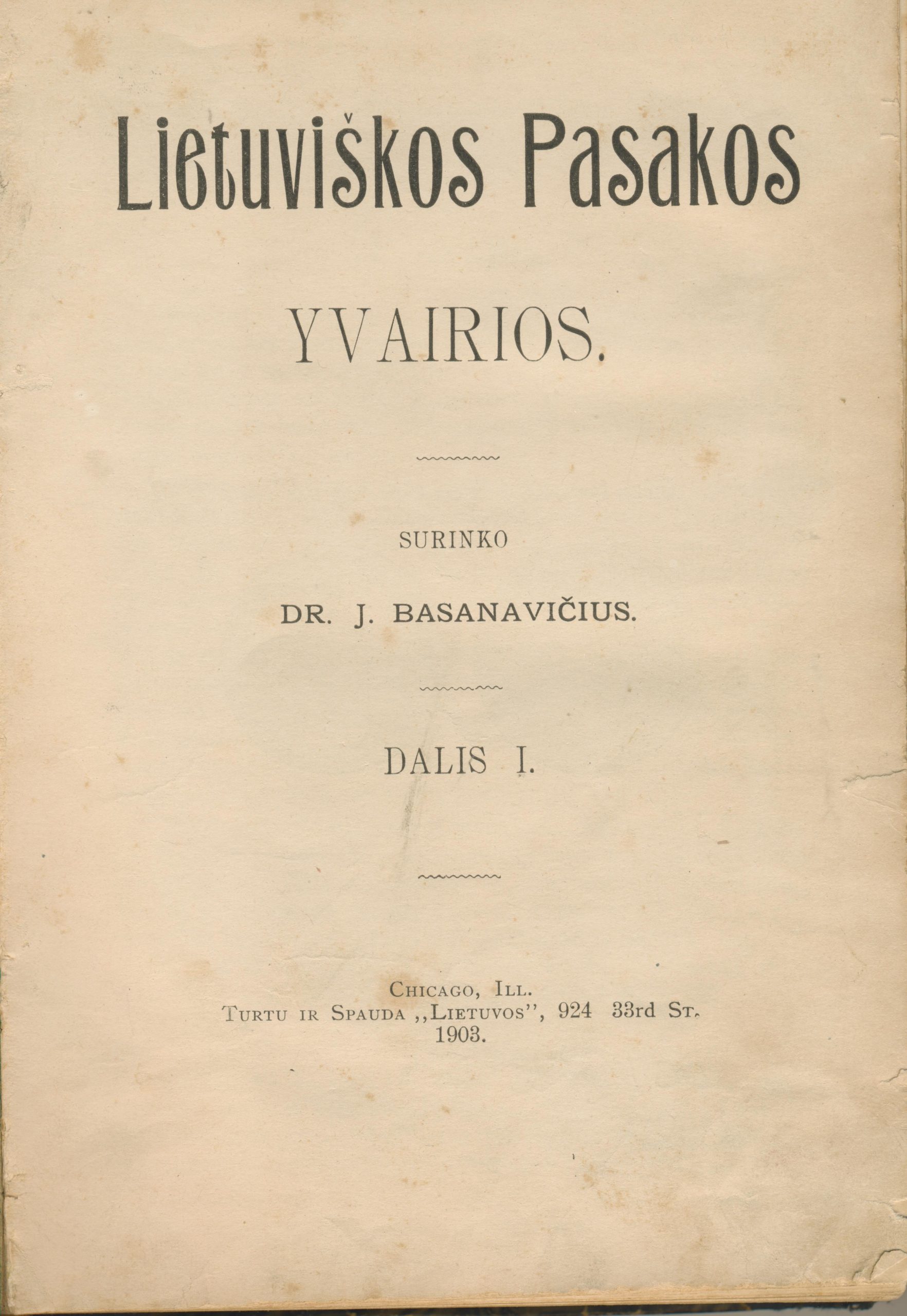 Lietuviškos pasakos įvairios. Surinko d-ras J. Basanavičius. D. I. Čikaga, 1903 m.