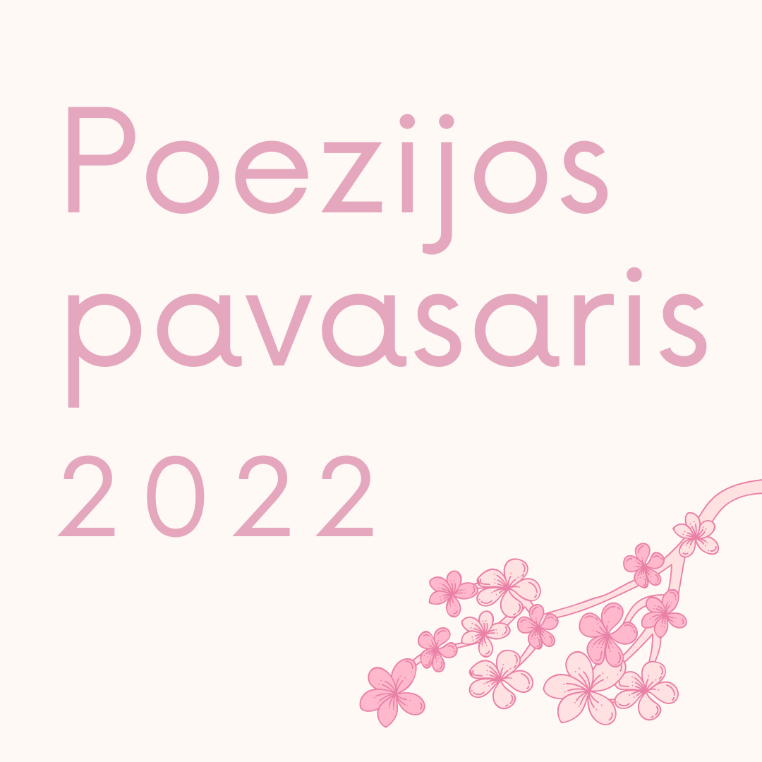 MOTERŲ POEZIJOS POPIETĖ „PILNA KRŪTINĖ PAVASARIO“