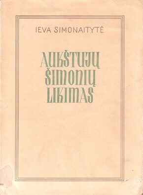 I. Simonaitytė. Aukštujų Šimonių likimas. Viršelio autorius Š. Rauduvė. Vilnius, 1948 m. MLLM 2249