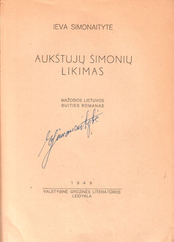 I. Simonaitytė. Aukštujų Šimonių likimas. Su autorės autografu. Vilnius, 1948 m. MLLM 2249