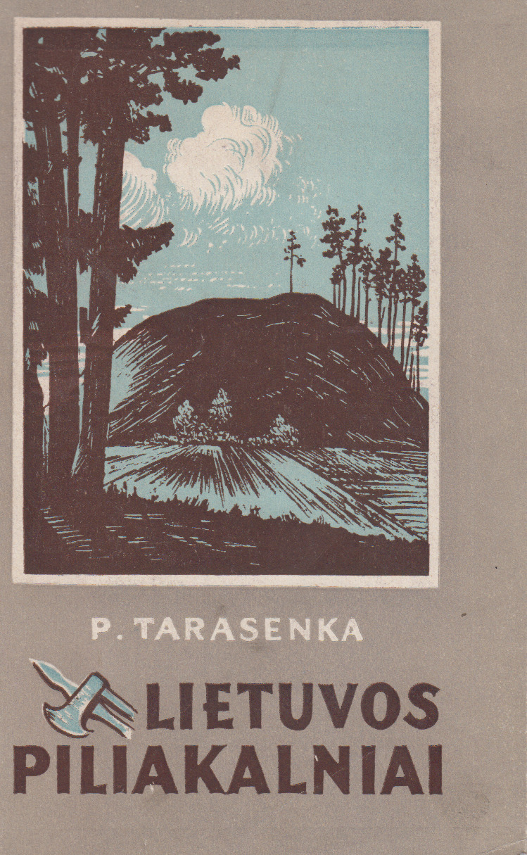 P. Tarasenka. Lietuvos piliakalniai. V., 1956 m. MLLM B-739