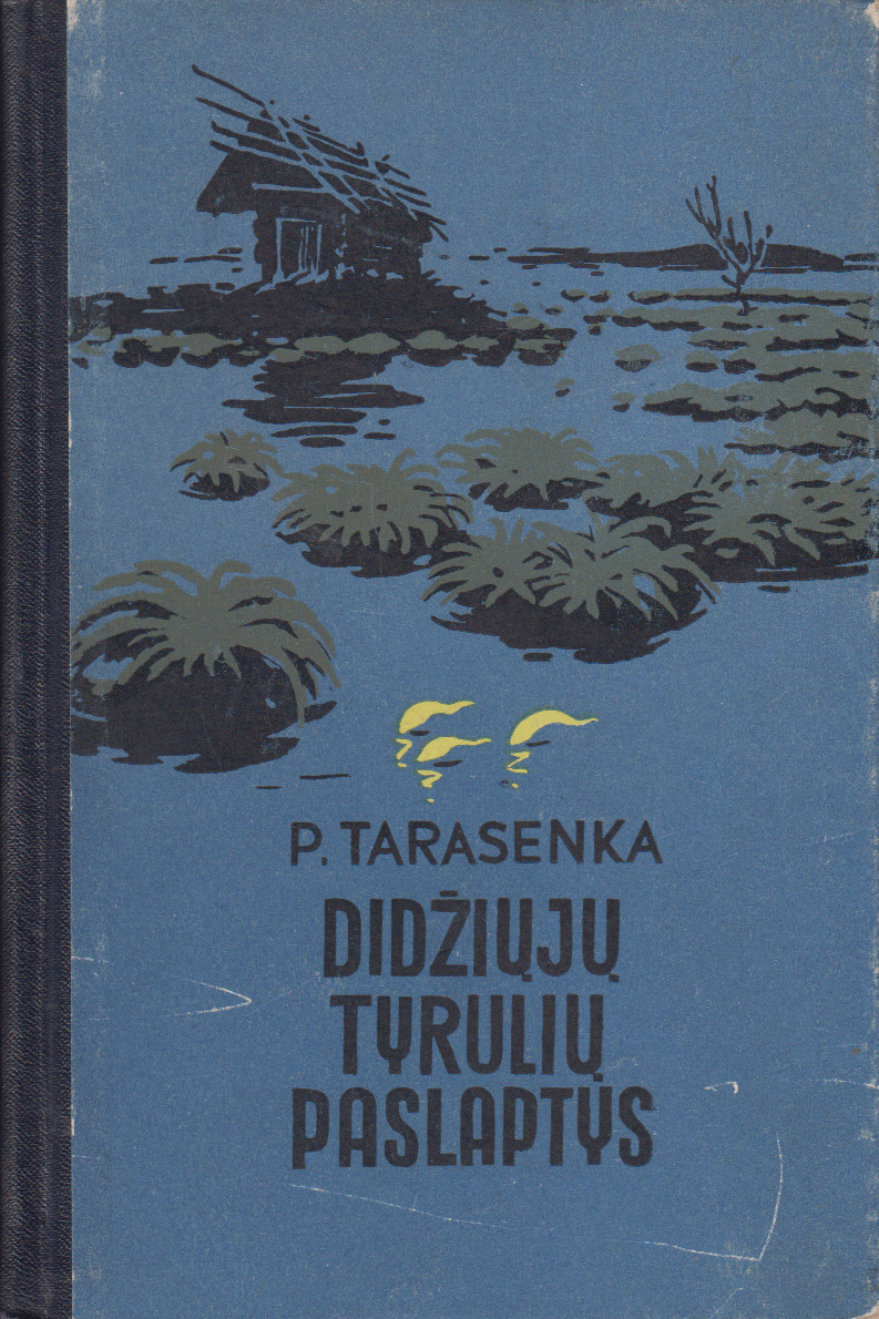 P. Tarasenka. Didžiųjų Tyrulių paslaptys. V., 1956 m. MLLM 2831