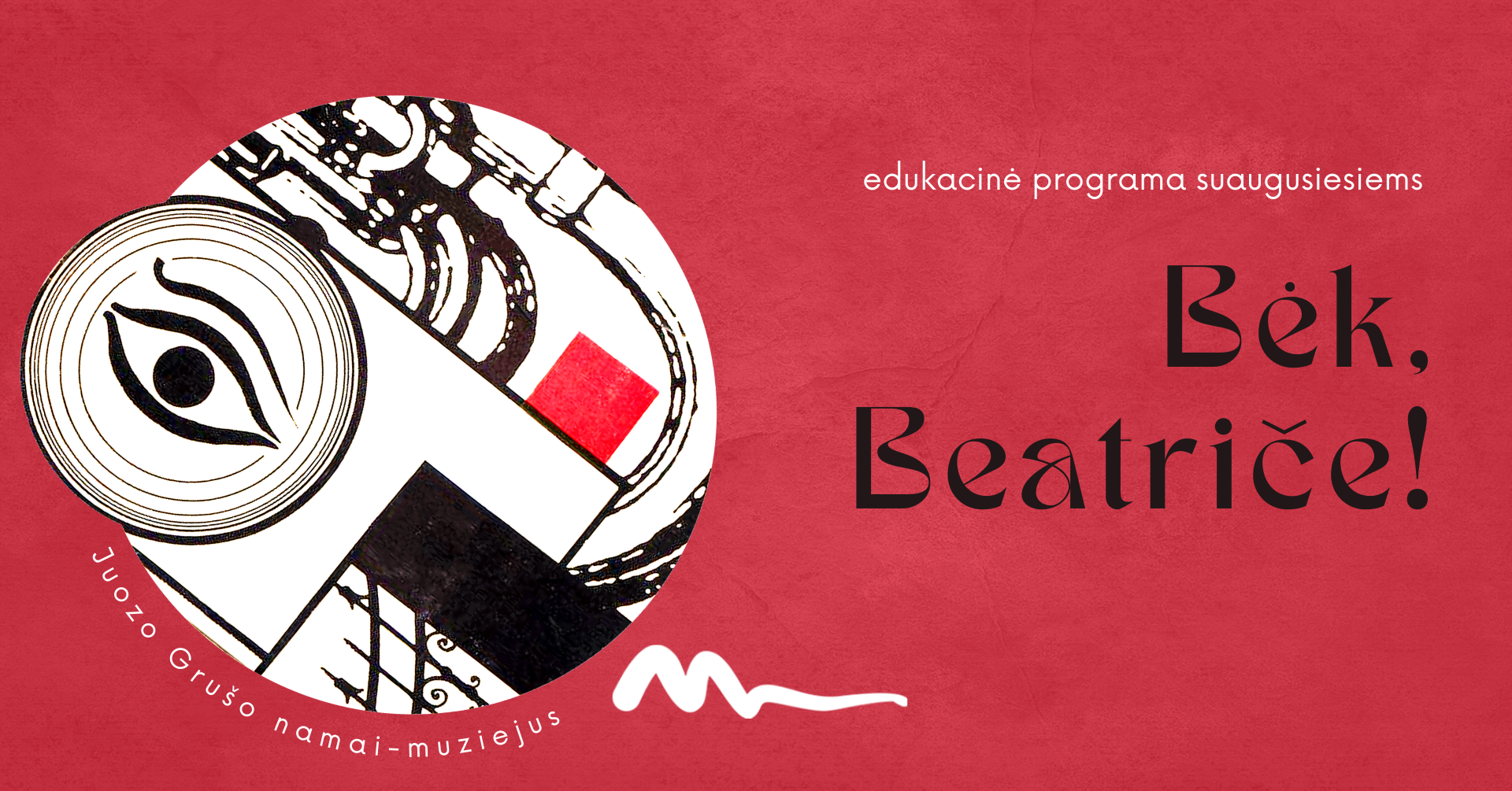 EDUKACINĖ PROGRAMA SUAUGUSIESIEMS „BĖK, BEATRIČE!“
