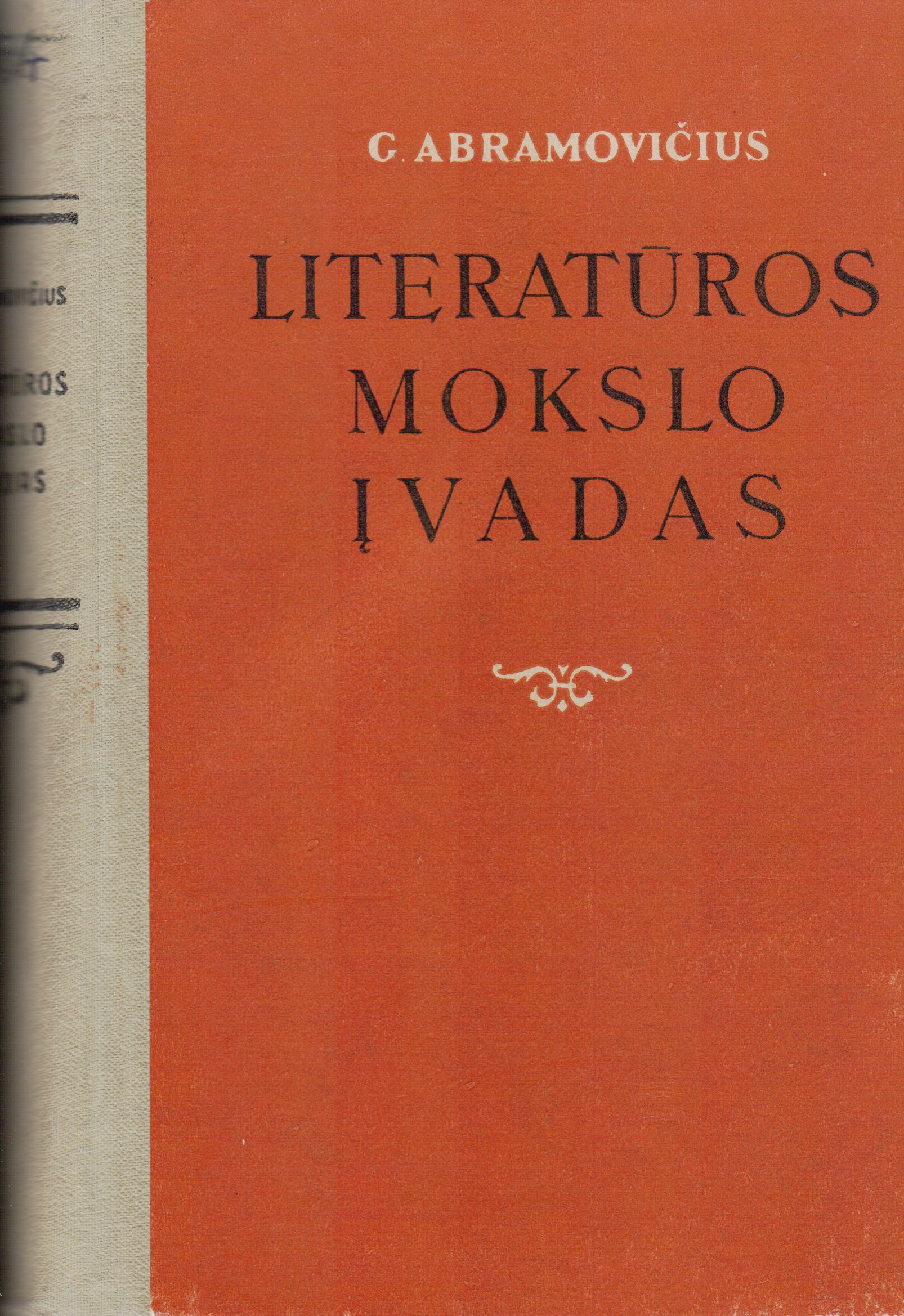 G. Abramovičius. Literatūros mokslo įvadas. Vertė V. Zaborskaitė. V., 1955. MLLM 2754