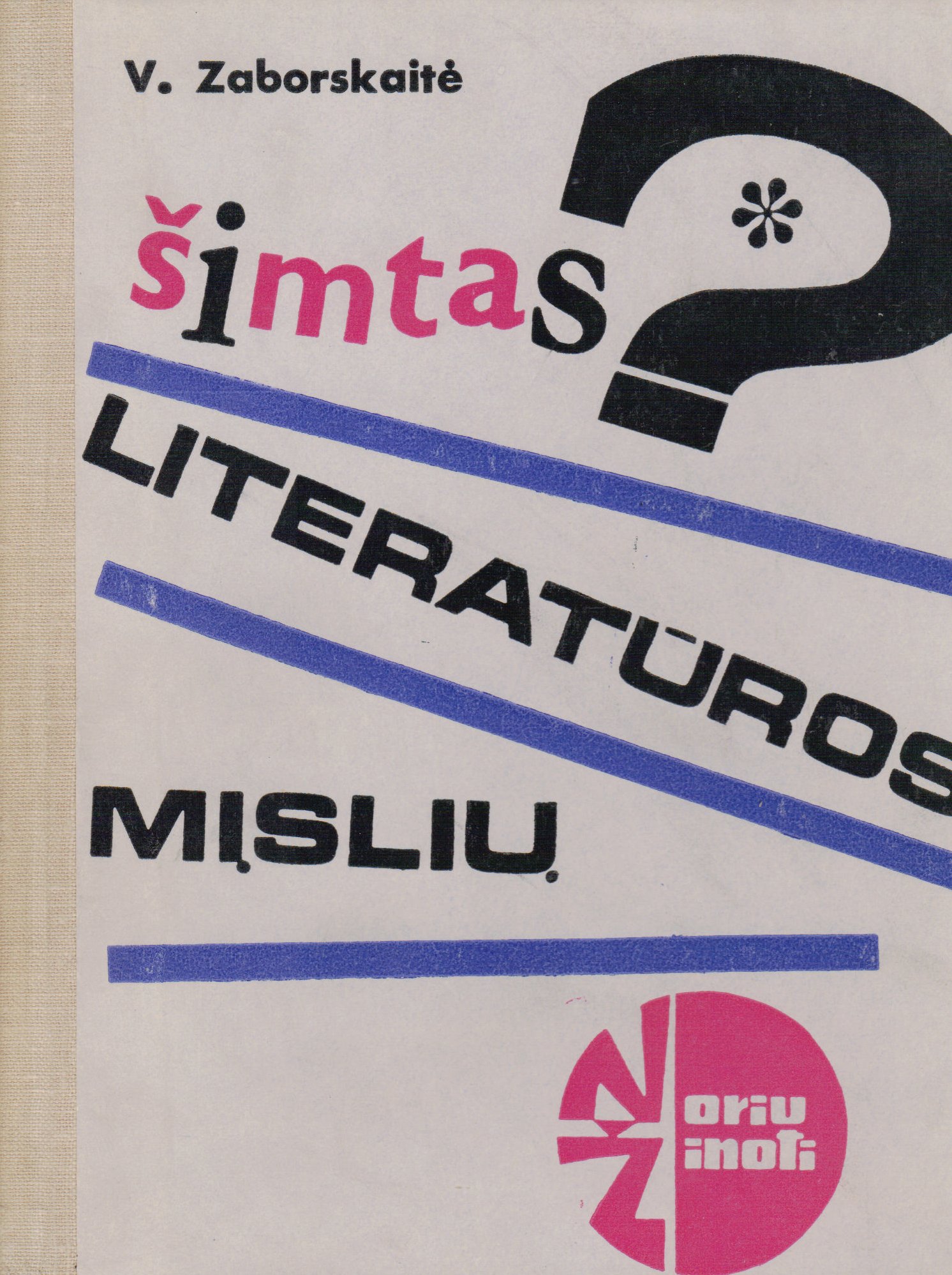 V. Zaborskaitė. Šimtas literatūros mįslių. V., 1966. MLLM 5124