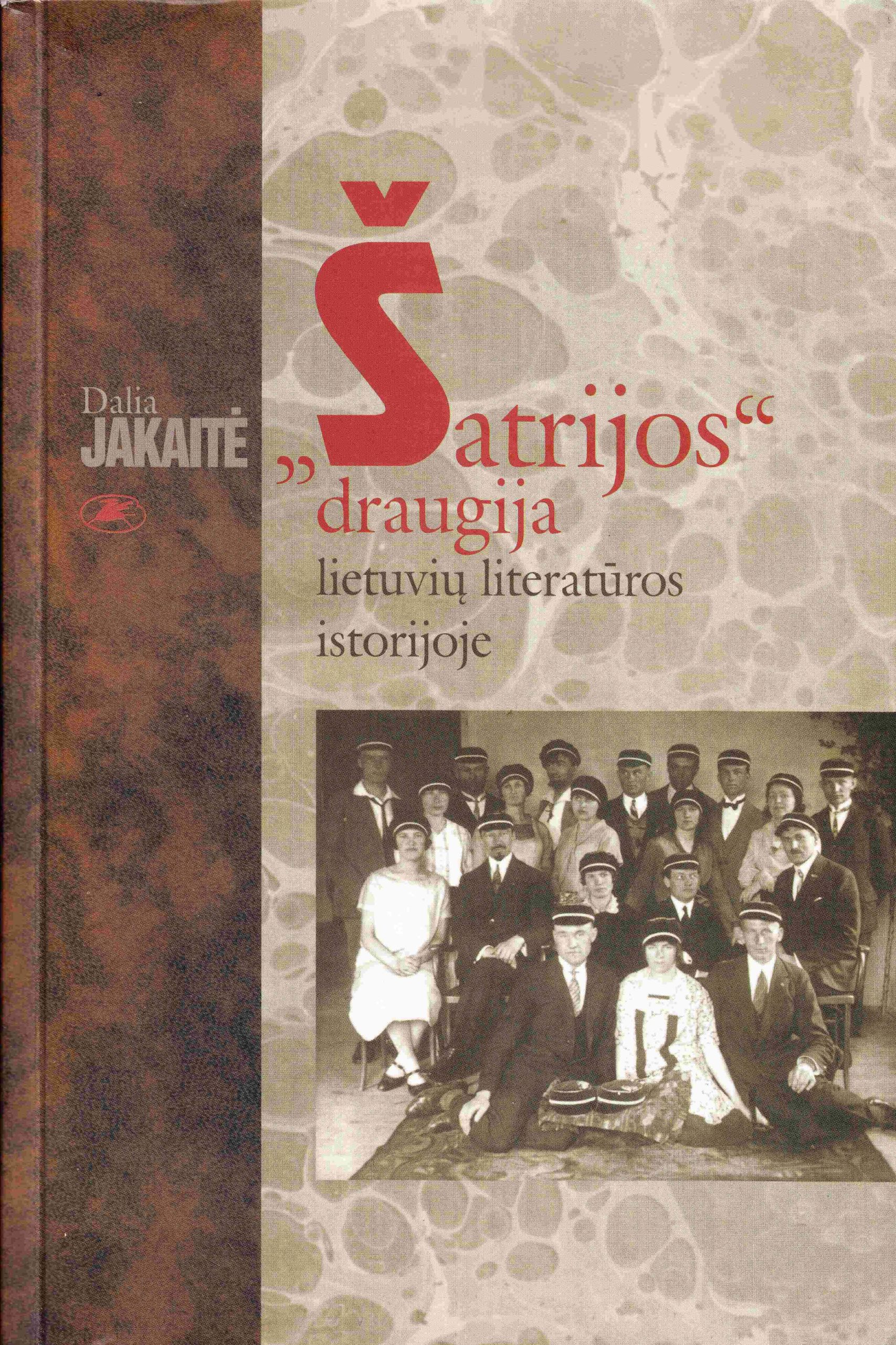 Dalia Jakaitė. „Šatrijos“ draugija lietuvių literatūros istorijoje. Vilnius, 2002. MLLM 77744