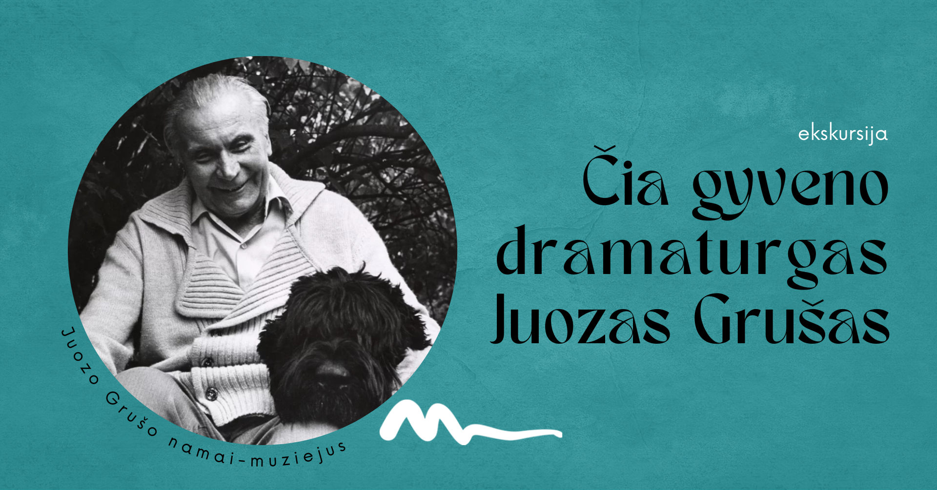 EKSKURSIJA „ČIA GYVENO DRAMATURGAS JUOZAS GRUŠAS“