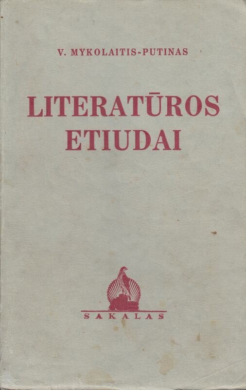 V. Mykolaitis-Putinas. Literatūros etiudai. Kaunas, 1937 m. MLLM SNMM 229