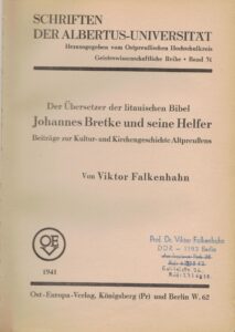 V. Falkenhanas. Der Ubersetzer der litauischen Bibel Johannes Bretke und seine Helfer [Biblijos vertėjas į lietuvių kalbą J. Bretkūnas ir jo talkininkai]. Tilžė, 1941 m. MLLM 55559