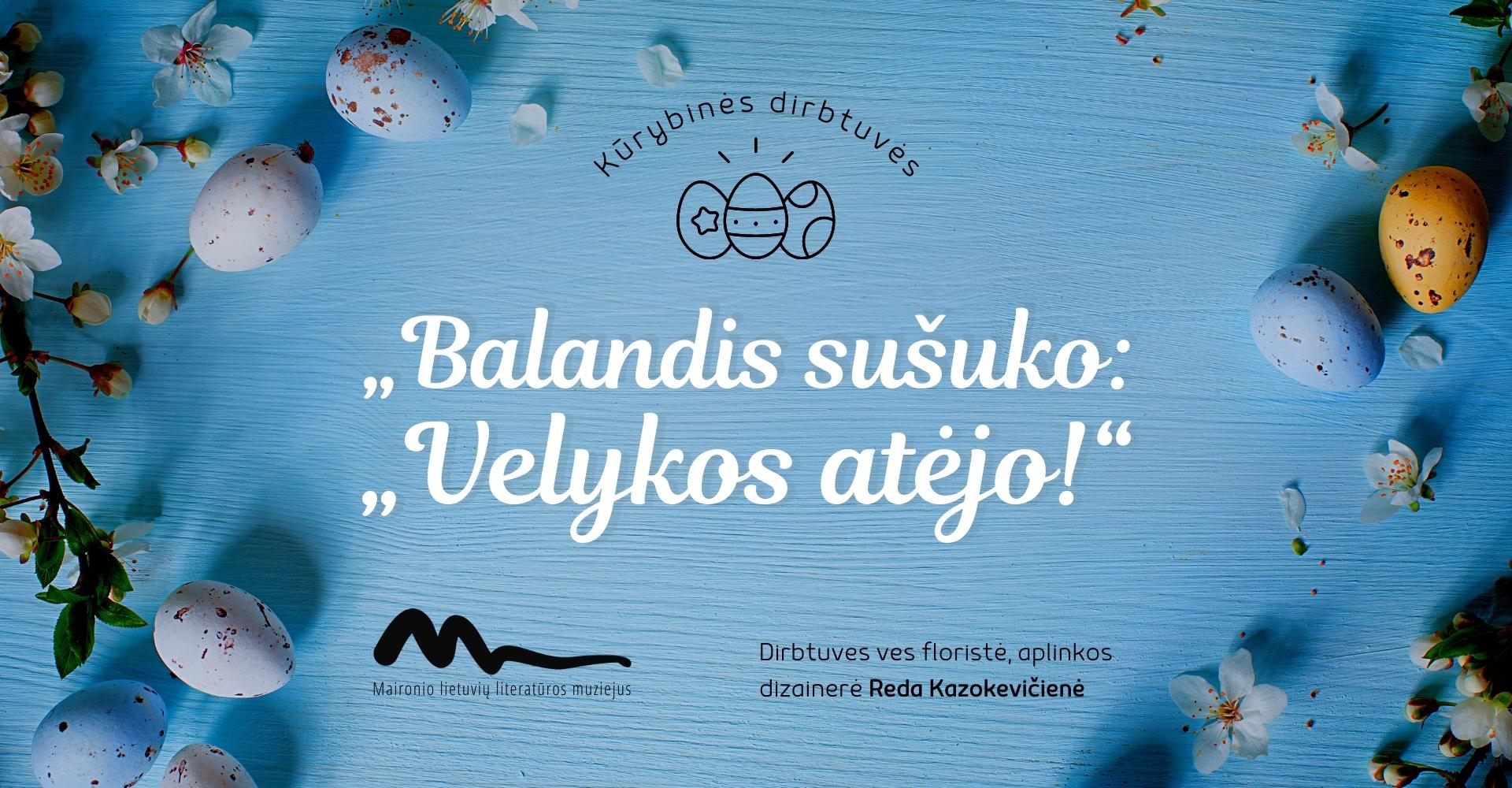 Kūrybinės dirbtuvės „Balandis sušuko: „Velykos atėjo!“ (GRUPĖ PILNA)