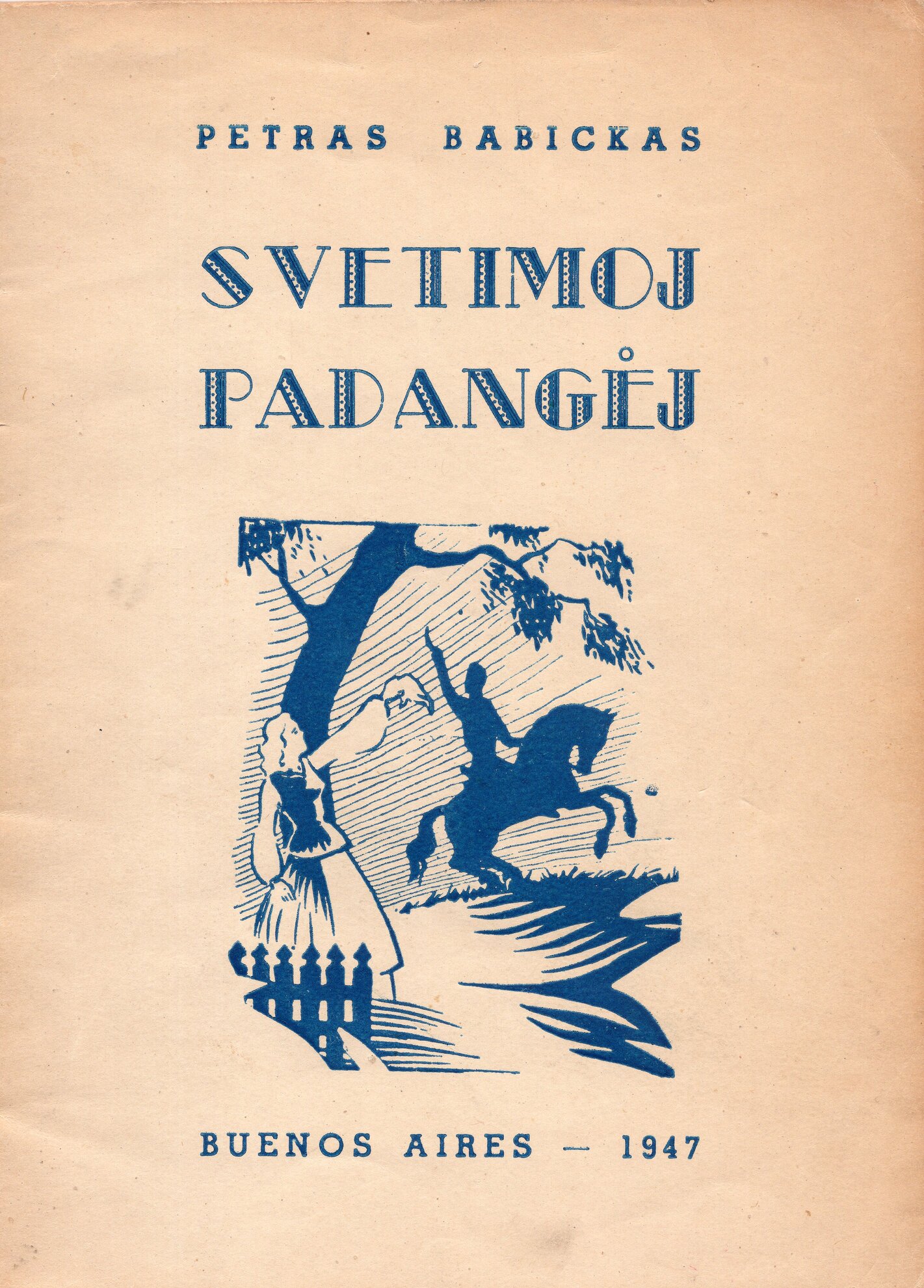 P. Babickas. Svetimoj padangėj. Poezijos rinkinys. Buenos Airės, 1947 m. MLLM 83054