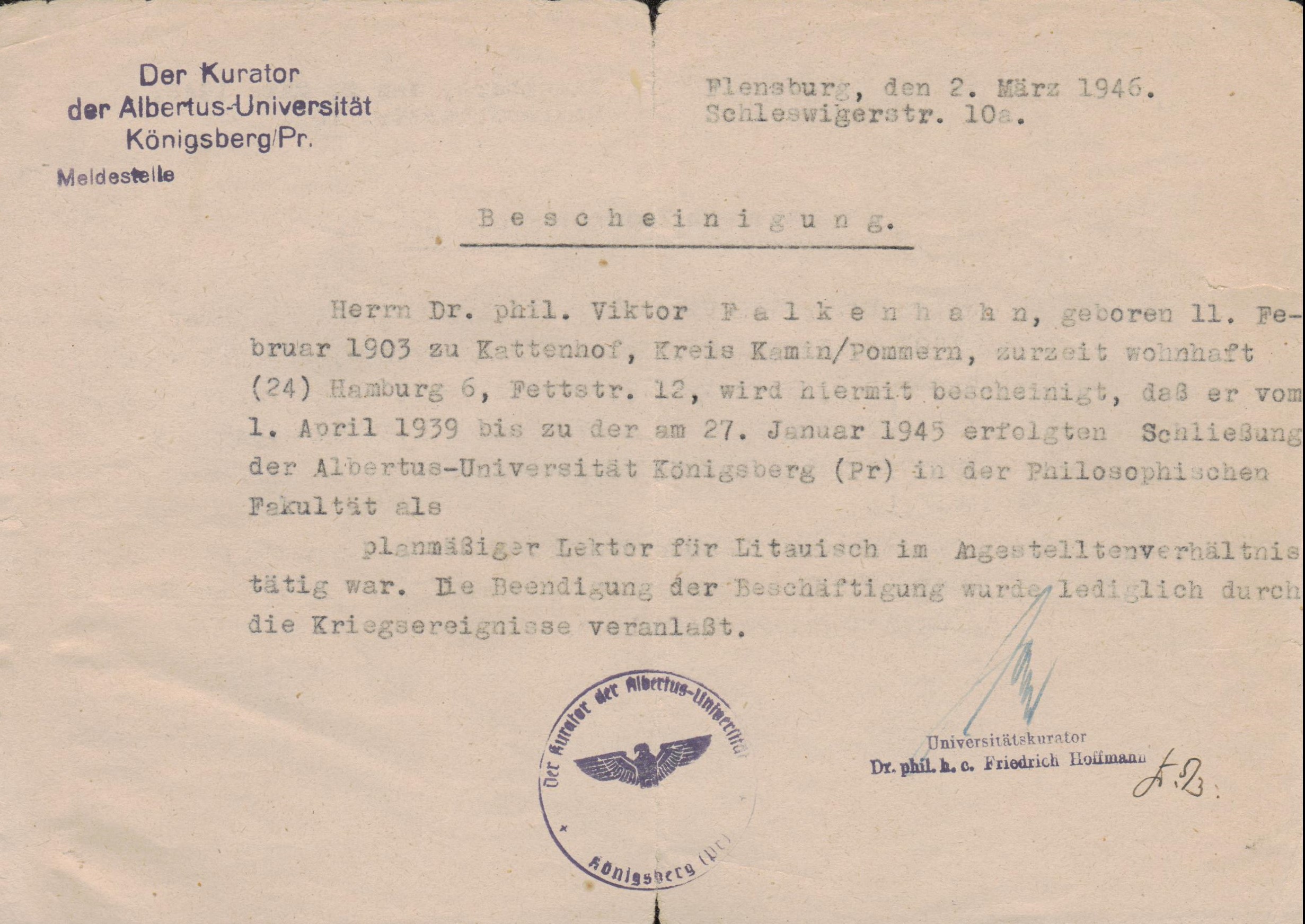 Karaliaučiaus universiteto kuratoriaus pažyma, jog V. Falkenhanas nuo 1939-04-01 iki 1945-01-27 dirbo Alberto universitete Filosofijos fakultete dėstytoju. Darbo sutartis nutraukta dėl karo įvykių. Flensburgas. 1945 m. kovo 2 d. MLLM P26443