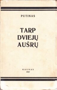V. Mykolaitis-Putinas. Tarp dviejų aušrų. Kaunas, 1927 m. MLLM 1499