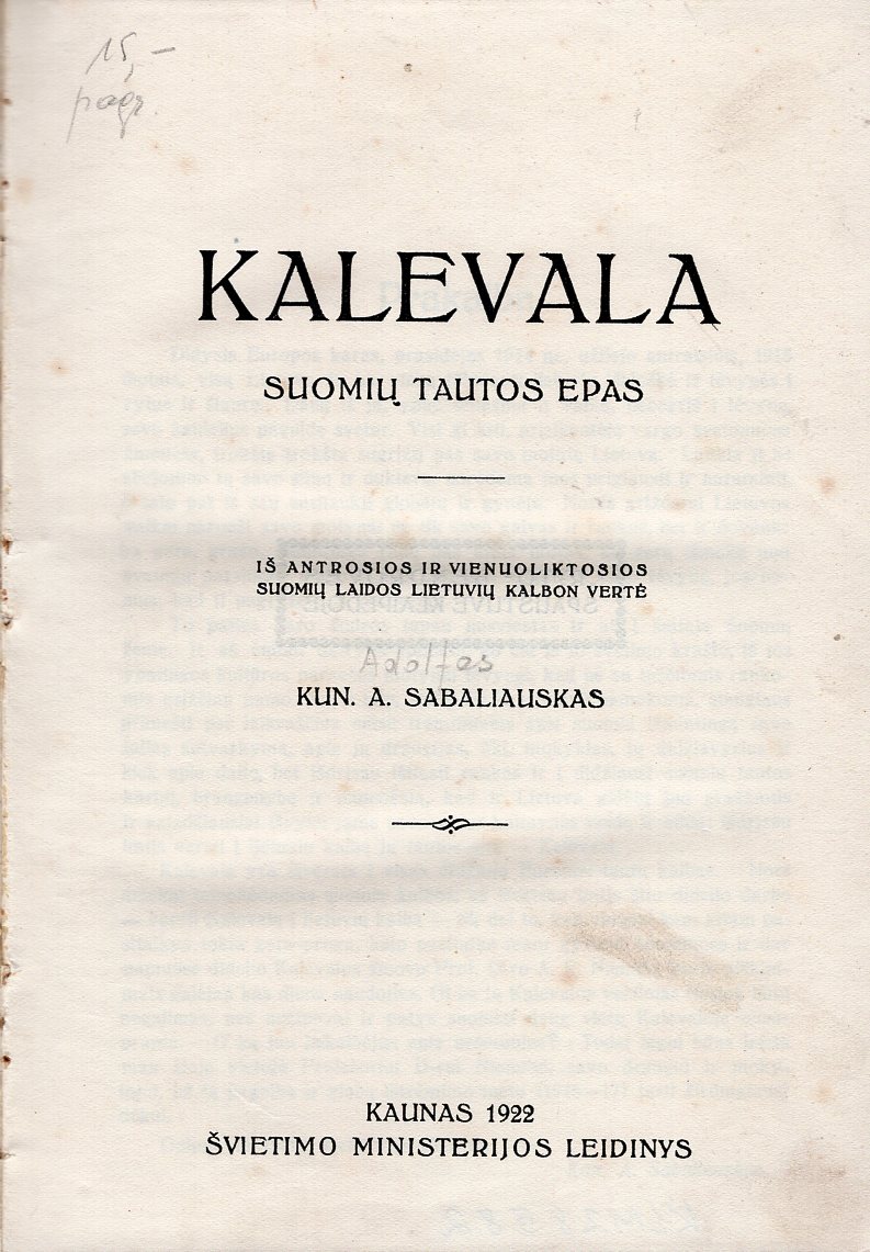 Kalevala. Suomių tautos epas. Iš suomių kalbos vertė kun. A. Sabaliauskas. Kaunas, 1922 m. MLLM 28582
