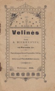 Adomas Mickevičius. Velinės. Vertė Varpas [Vincas Kudirka]. Tilžė: Šenkės (Schönke) spaustuvė, 1900. MLLM 39190
