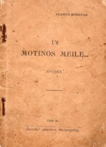 S. Būdavas. Už motinos meilę… Marijampolė: Šešupės spaustuvė, 1928 m. MLLM 26442