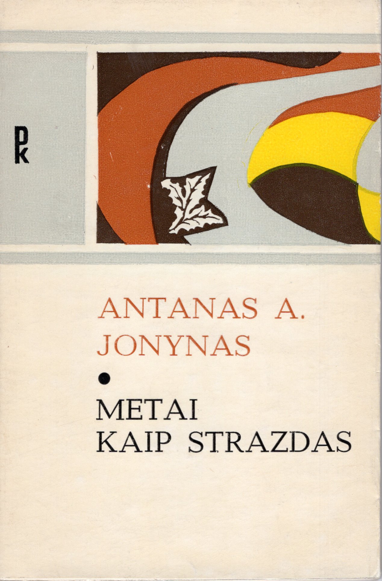 Pirmoji Antano A. Jonyno knyga, skirta tėvui. Vilnius. Vaga, 1977 m. MLLM GEK 20535