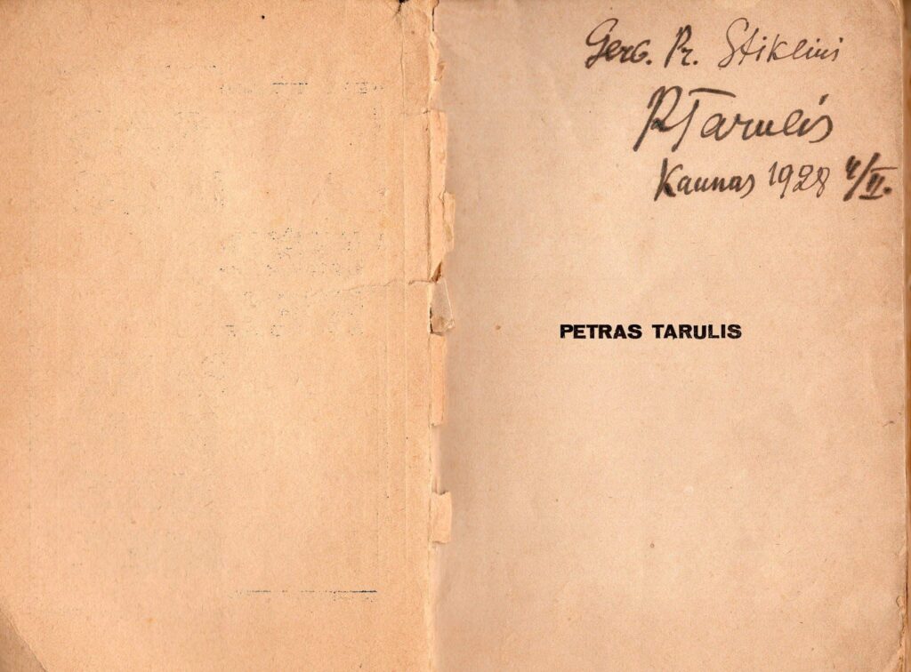 Petras Tarulis. Mėlynos kelnės. Apysakų rinkinys. Kaunas: „Keturių vėjų“ leidinys. 1927. P. Tarulio dedikacija leidėjui P. Stikliui. MLLM 27810