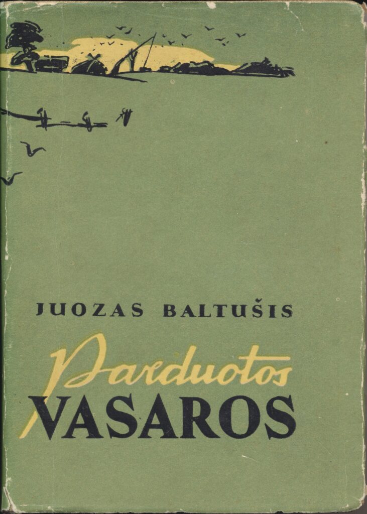 „Parduotos vasaros“ – vienas žinomiausių J. Baltušio romanų. Vilnius, 1958 m. MLLM 1958