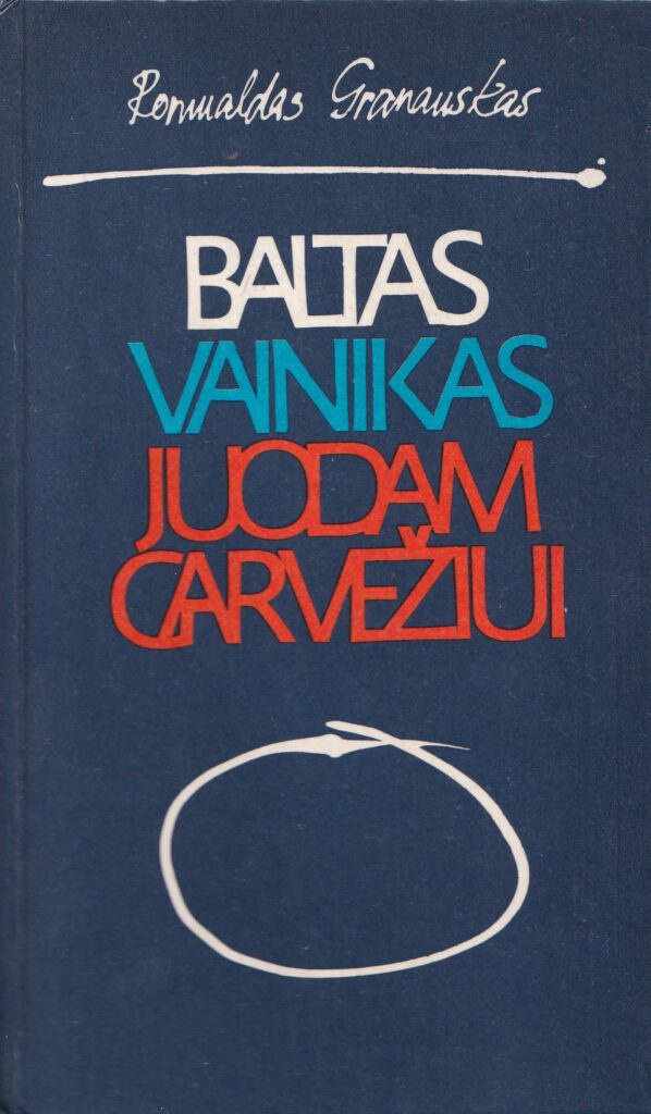 R. Granauskas. „Baltas vainikas juodam garvežiui“. Vilnius, 1987 m. GEK 77610