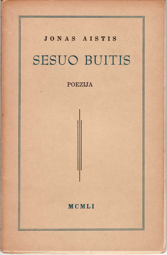 J. Aistis. Sesuo buitis. Putnamas: išleista prel. Pr. M. Juro lėšomis, 1951 m. BBR 114