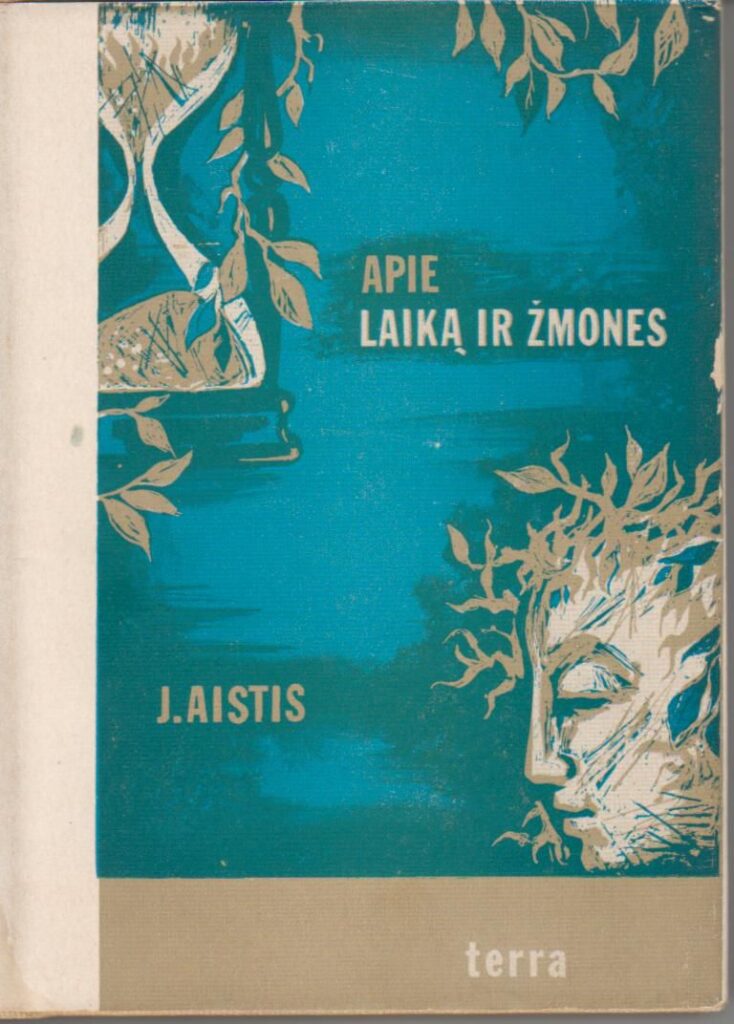 J. Aistis. Apie laiką ir žmones. Čikaga: Terra, 1954 m. BBR 100