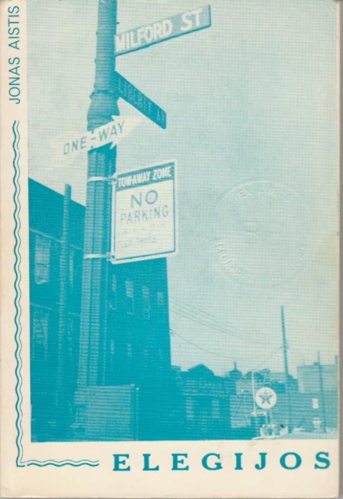 J. Aistis. Milfordo gatvės elegijos. Londonas: Nida, 1967 m. BBR 109