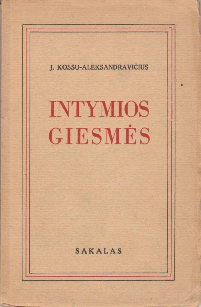 J. Aistis. Intymios giesmės. Kaunas: Sakalas, 1935 m. MLLM 3723