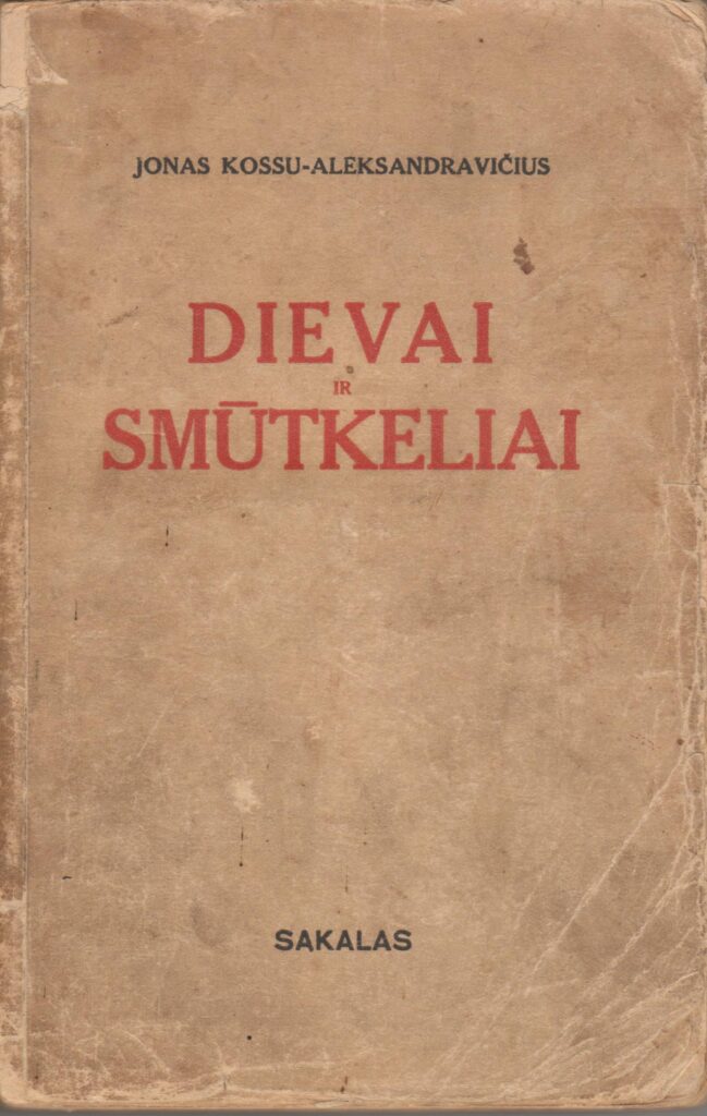 J. Aistis. Dievai ir smūtkeliai. Kaunas: Sakalas, 1935 m. MLLM 16066