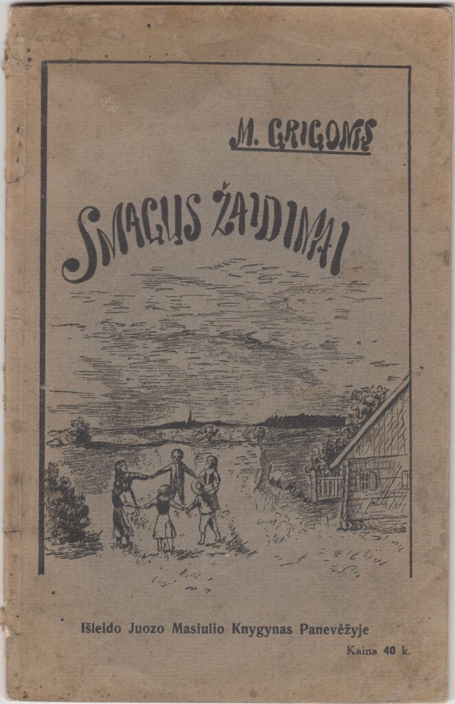 M. Grigonis. Smagūs žaidimai. Panevėžys, J. Masiulio knygynas. 1914 m. MLLM 16055
