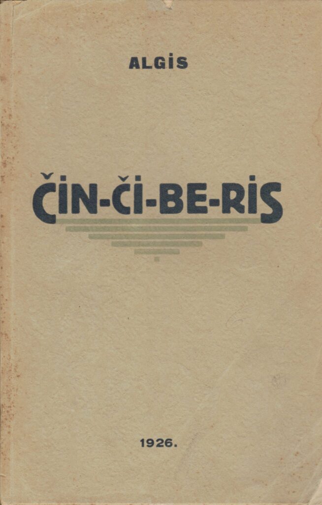 Algis. Čin-či-be-ris. Tilžė, 1926 m. Pirmoji A. Griciaus kūrybos knyga, pasirašyta slapyvardžiu Algis. MLLM 3177