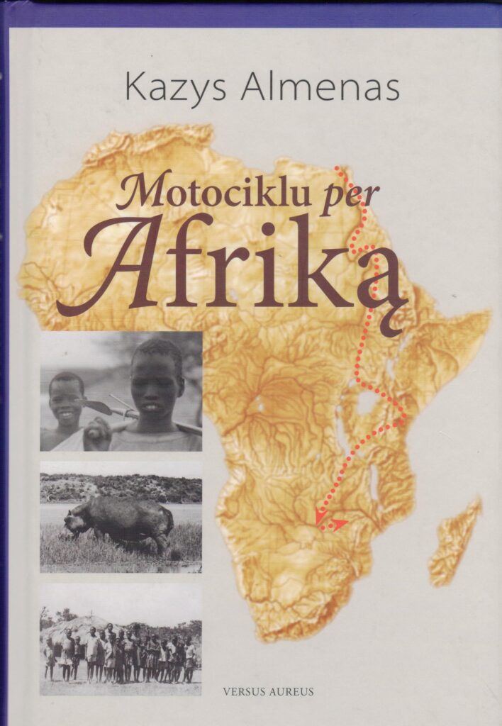 K. Almenas. Motociklu per Afriką. – Vilnius: Versus aureus, 2008. MLLM P57623
