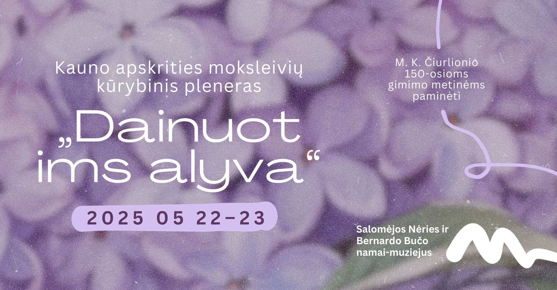 Kauno apskrities moksleivių kūrybinis pleneras „Dainuot ims alyva“, skirtas M. K. Čiurlionio 150-osioms gimimo metinėms paminėti