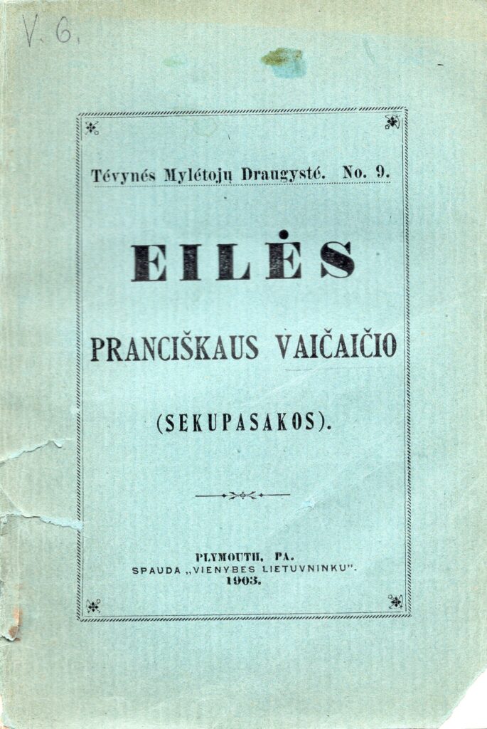 Pranciškaus Vaičaičio (Sekupasakos) „Eilės“. Plymouth, Pa, 1903 m. Išleido „Vienybė Lietuvninkų“. MLLM_29578