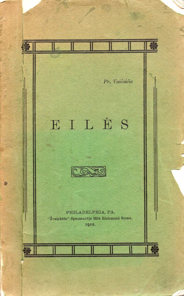 Pr. Vaičaičio „Eilės“. Philadelphia, Pa: „Žvaigždės“ sp., 1912. MLLM_30222