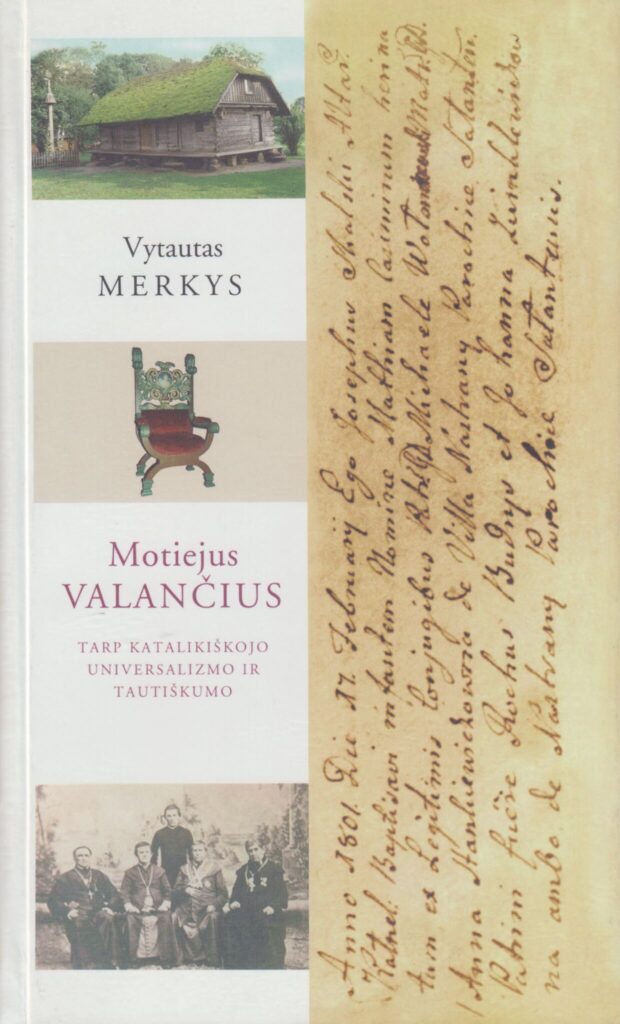 V. Merkys. Motiejus Valančius. Tarp katalikiškojo universalizmo ir tautiškumo. Monografija. Vilnius, 1999 m. MLLM 66845