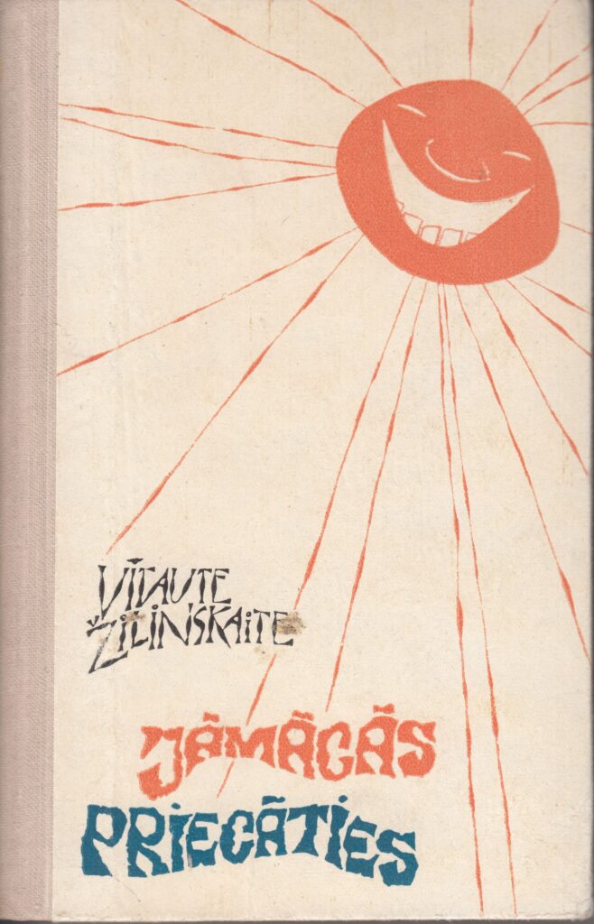 Vītaute Žilinskaite. Jāmācās priecāties: humoreskas [Mokėkite džiaugtis: humoreskos]. Rīga: Liesma, 1975. Vertė A. Sukovskis, iliustravo G. Vindedzis. MLLM K1 5982