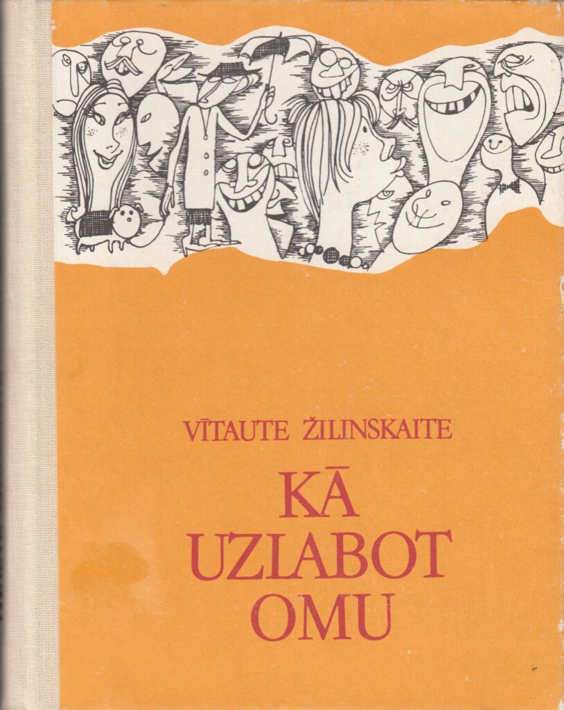 Vītaute Žilinskaite. Kā uzlabot omu: humoreskas un satīras [Kaip pagerinti nuotaiką: humoreskos ir satyros]. Rīga: Liesma, 1986. Vertė A. Sukovskis, iliustravo G. Vindedzis. MLLM K1 5973