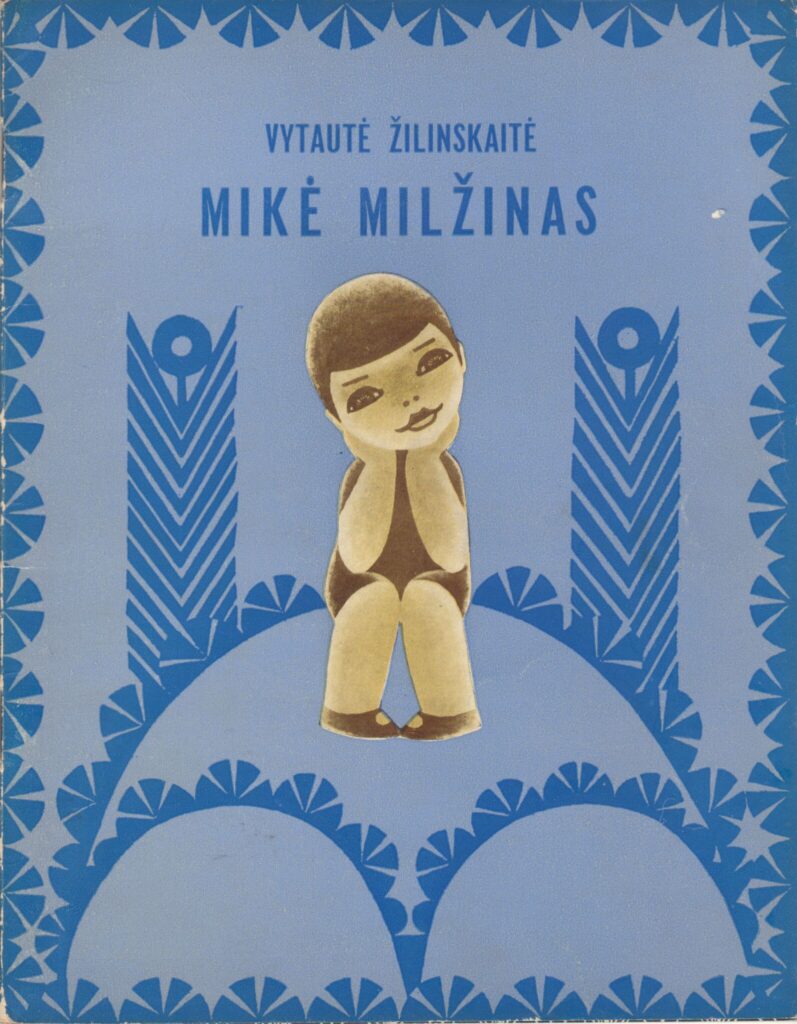 Vytautė Žilinskaitė. Mikė milžinas: jaunesniam mokykliniam amžiui. Vilnius: Vaga, 1967. Dailininkė N. Kryževičiūtė-Jurgelionienė. MLLM MB 2950
