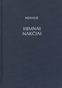 Novalis. Himnai nakčiai. Vertė A. Šešplaukis-Tyruolis. Čikaga: išleido M. Morkūnas, 1979 m. MLLM P 41529