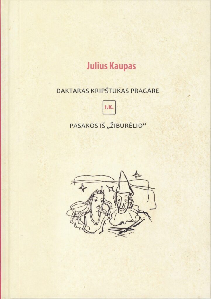 Julius Kaupas. „Daktaras Kripštukas pragare. Pasakos iš „Žiburėlio“