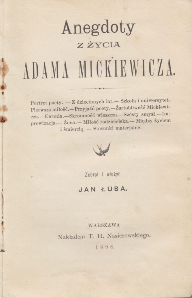 Jan Łuba. Pasakojimai apie Adomo Mickevičiaus gyvenimą. Varšuva: Tadeusz H. Nasierowski leidykla, 1899. Knyga lenkų kalba. MLLM 26576